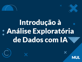 Introdução à Análise Exploratória de Dados com IA