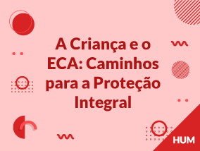 A Criança e o ECA: Caminhos para a Proteção Integral