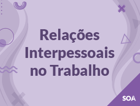 Relações Interpessoais no trabalho