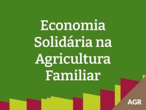 Economia Solidária na Agricultura Familiar
