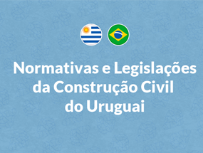 Normativas e Legislações da Construção Civil do Uruguai