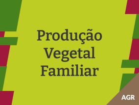 Produção Vegetal Familiar