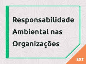 Responsabilidade Ambiental nas Organizações